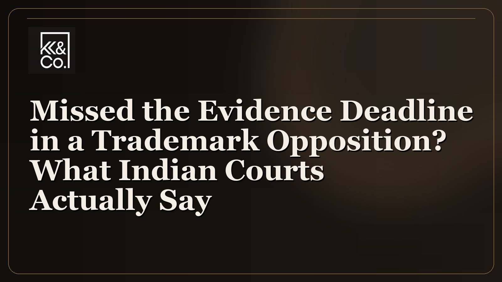 Missed the Evidence Deadline in a Trademark Opposition cover image